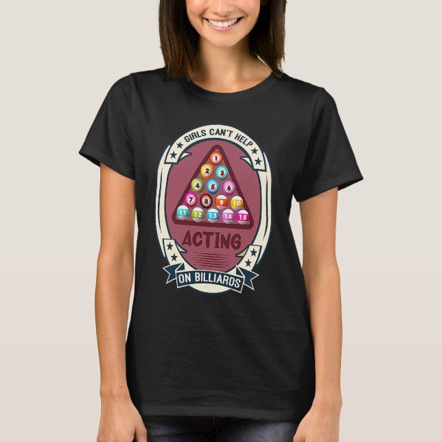 Camiseta Girls Can`t Help Acting On Billiards I Snooker I B (Frente)