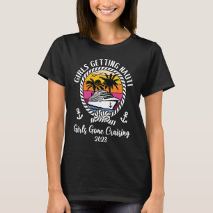 Camiseta Girls Cruise 2023 Girls Getting Nauti Girls Gone C