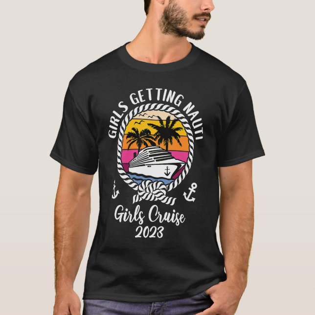 Camiseta Girls Cruise Squad Girls Trip 2023 Girls Getting N (Frente)