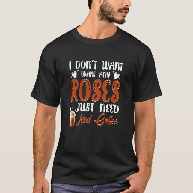 Camiseta Girls don't want Roses they want Iced Coffee (Frente)