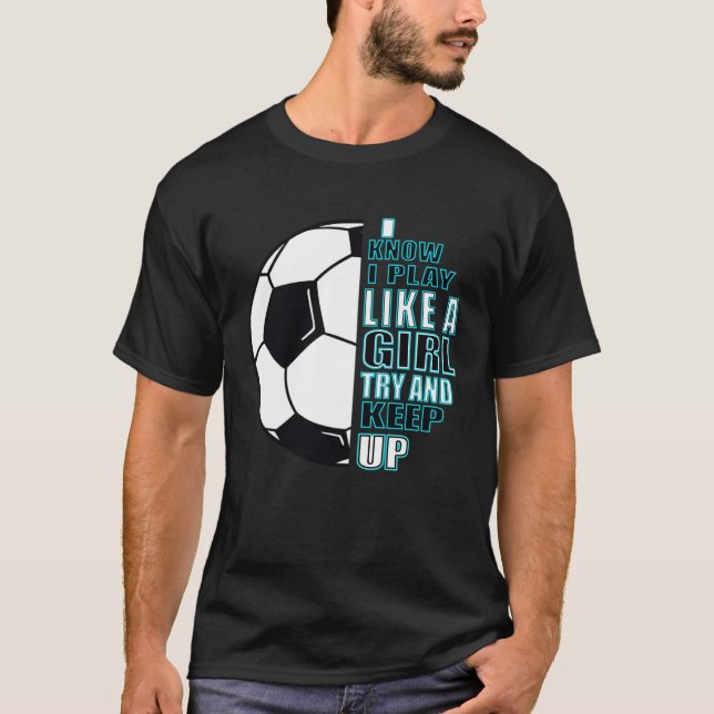 Camiseta Girls football I know that I play like a girl (Frente)
