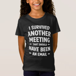 Camiseta Girls Funny School Meeting T-Shirt - Sarcastic Ema