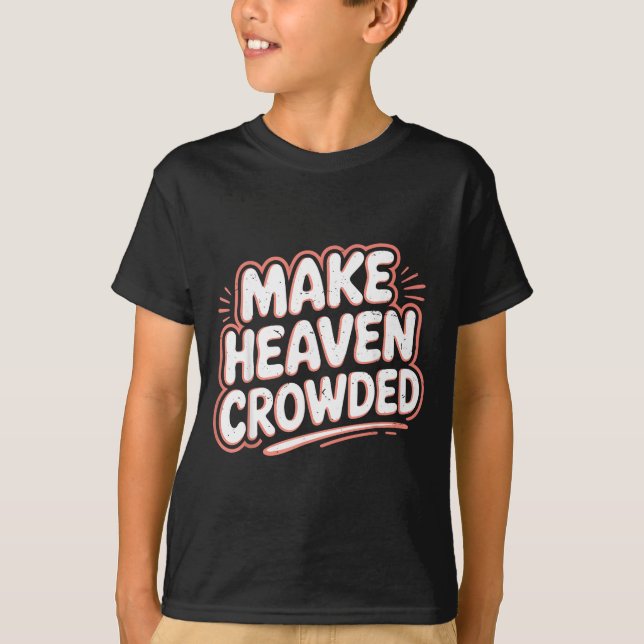 Camiseta Girls Jesus Make Heaven Crowded Christian Toddler  (Frente)