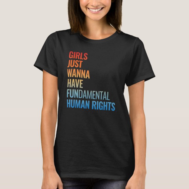 Camiseta Girls Just Wanna Have Fundamental Human Rights Fem (Frente)