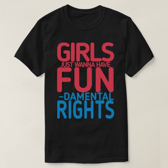 Camiseta Girls Just Wanna Have Fundamental Rights (2)   (Frente do Design)