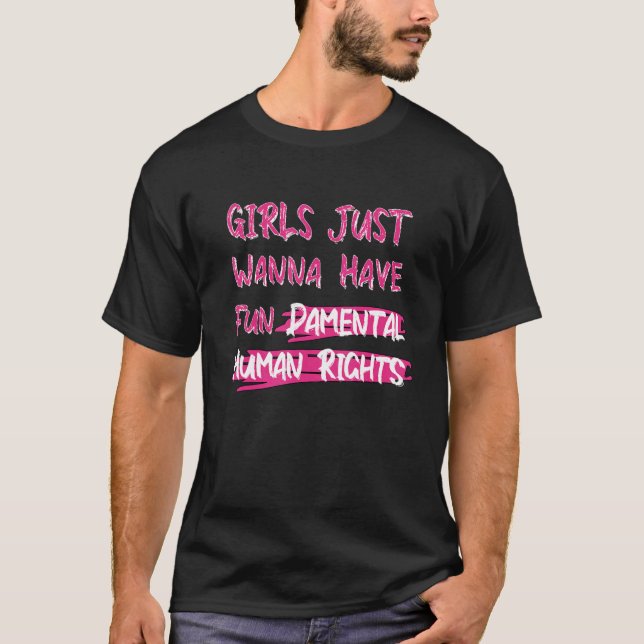 Camiseta Girls Just Wanna Have Fundamental Rights Feminism  (Frente)