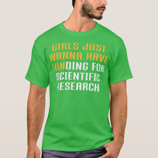 Camiseta Girls Just Wanna Have Funding for scientific resea