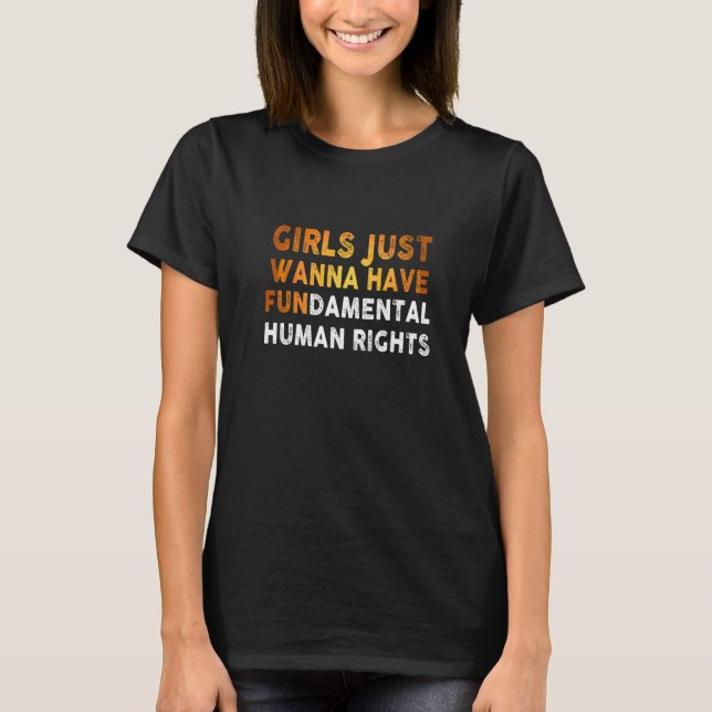 Camiseta Girls Just Want to Have Fundamental Human Rights F (Frente)