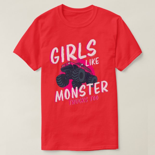 Camiseta Girls Like Monster Trucks Too Big Wheels Driver Gi (Frente do Design)