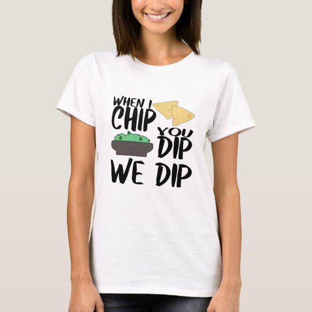 Camiseta Girls Night Out Funny Chips and Dip Shirt (Frente)