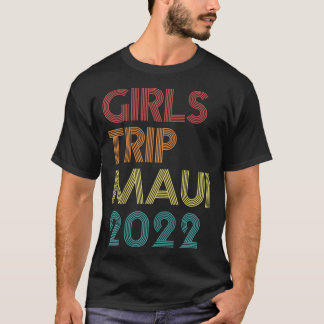 Camiseta Girls Trip 2022 Maui Hawaii Vacation Matching Vint