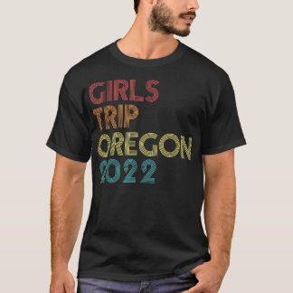 Camiseta Girls Trip 2022 Oregon Vacation Matching R