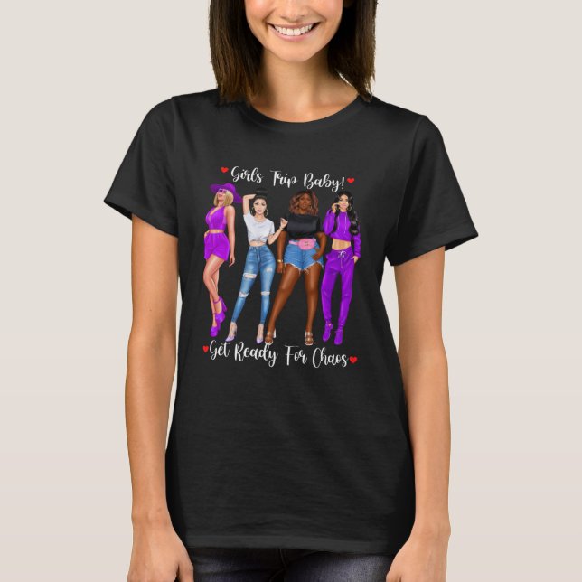 Camiseta Girls Trip Get Ready For Chaos Friends Together On (Frente)
