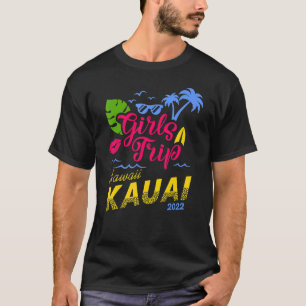 Camiseta Girls Trip Hawaii Kauai 2022 Women Weekend Birthda