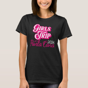 Camiseta Girls Trip Punta Cana 2024 For Women Weekend Birth