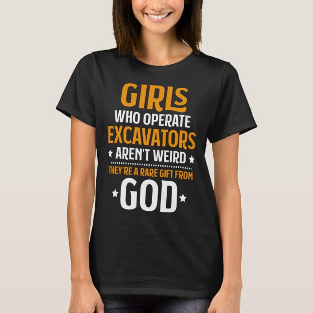Camiseta Girls Who Operate Excavators Heavy Equipment Opera (Frente)