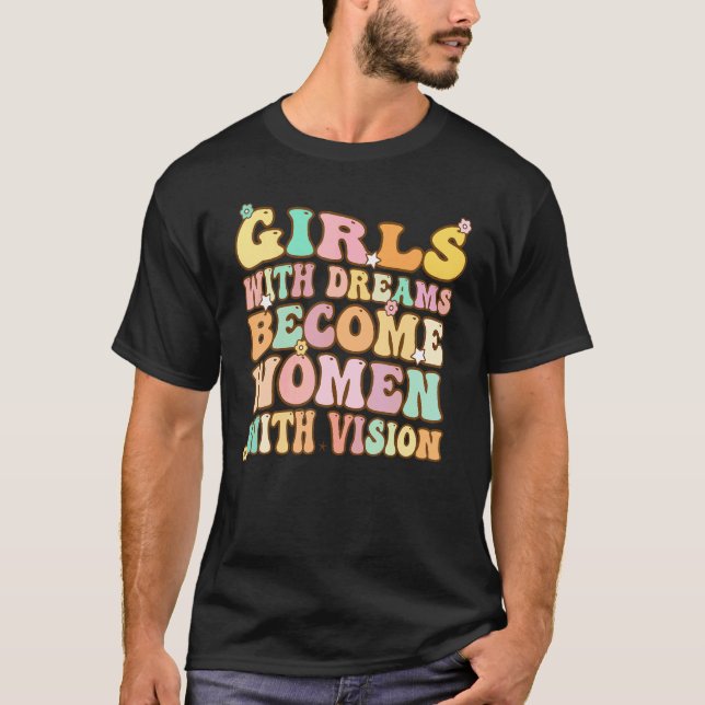 Camiseta Girls with Dreams become Women with Vision (Frente)