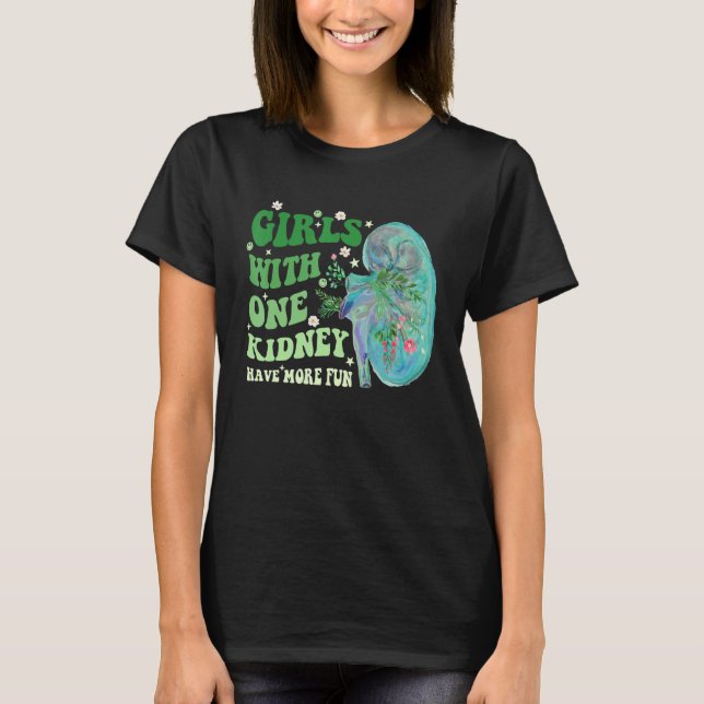 Camiseta Girls With One Kidney Have More Fun Apparel (Frente)
