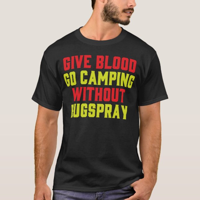 Camiseta Give Blood Camp Camping Funny Bugs Spray Humor gir (Frente)
