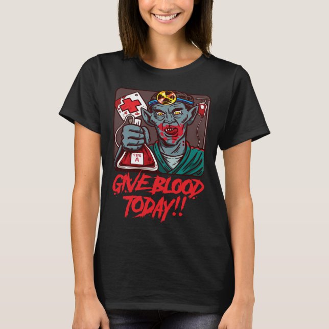 Camiseta Give Blood Medical Tech Doctor Med Vampire Nurse H (Frente)