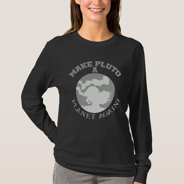 Camiseta Give it a chance make Pluto a planet again fun inf (Frente)