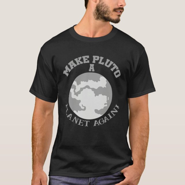 Camiseta Give it a chance make Pluto a planet again fun inf (Frente)