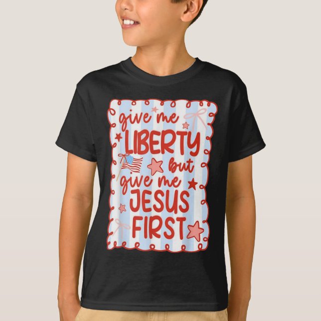 Camiseta Give Me Liberty But Give Me Jesus First Christian  (Frente)