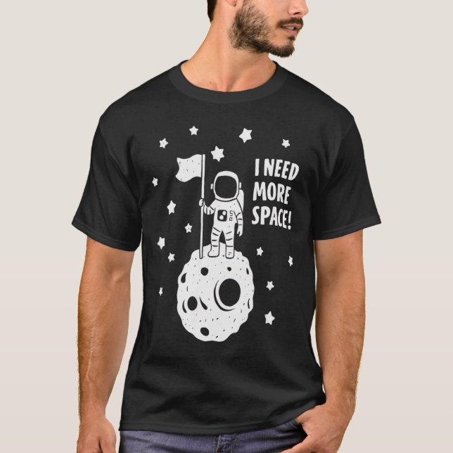 Camiseta Give Me More Space Funny Astronaut Moon Star Humor (Frente)