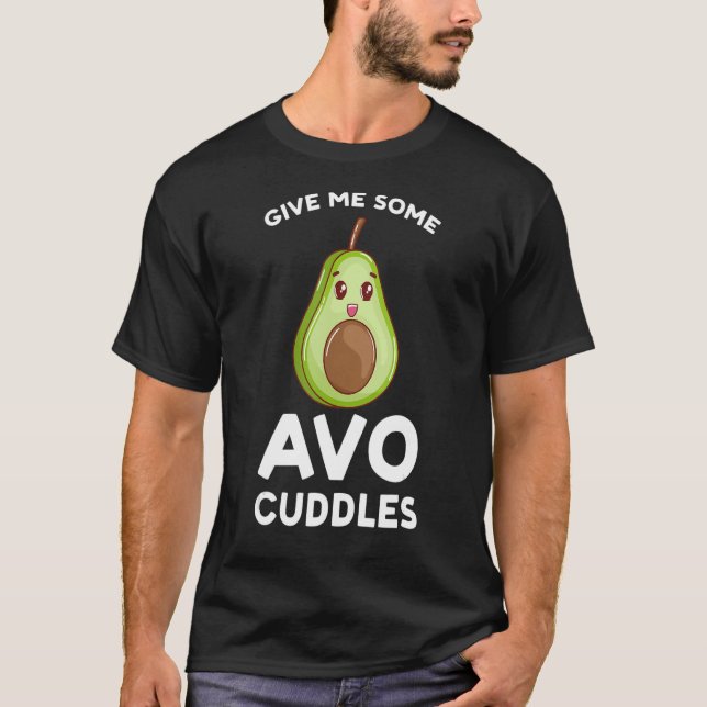 Camiseta give me some avo cuddles avocados (Frente)