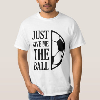 Camiseta Give Me The Ball
