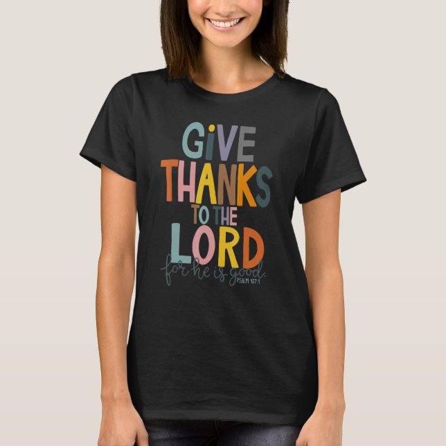 Camiseta Give Thank To The Lord Thankful Grateful Happy Tha (Frente)