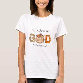 Camiseta Give Thanks to God Fall Pumpkin Art