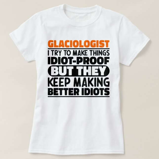 Camiseta Glaciólogo Tento Fazer Coisas Engraçadas (Frente do Design)