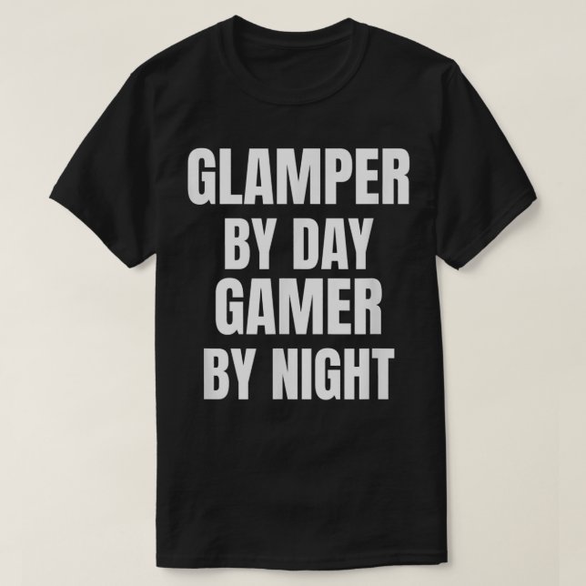 Camiseta Glamper By Day Gamer By Night  (Frente do Design)