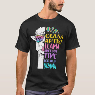Camiseta Glass Artist Llama Ain't Got Time for Your Drama