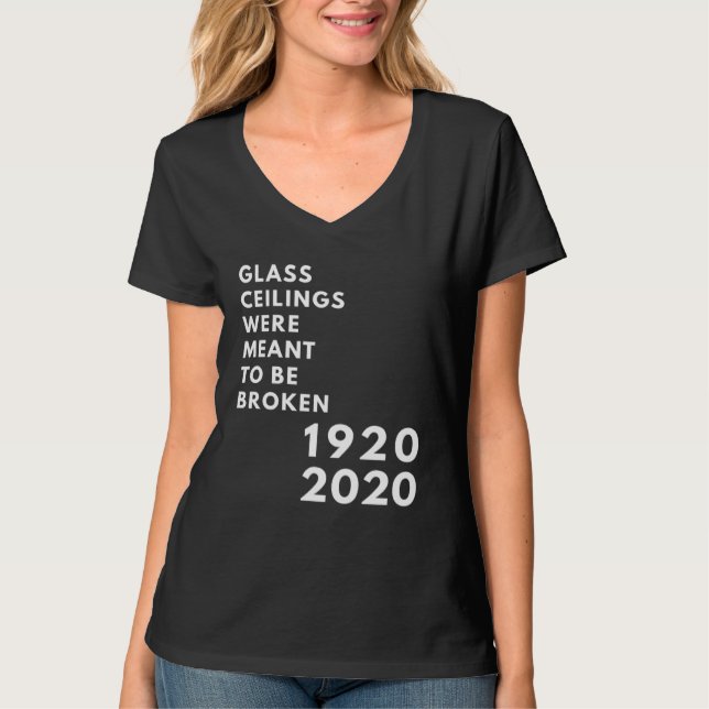 Camiseta Glass Ceilings Meme Meant To Be Broken 1920 2020 (Frente)