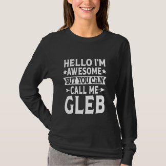Camiseta Gleb Engraçado Primeiro Nome Olá Sou Incrível Cham