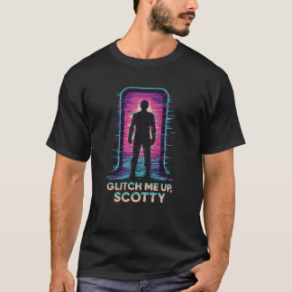 Camiseta Glitch Me Up, Scotty – Sci-Fi Portal Tee