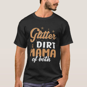 Camiseta Glitter e sujeira Mama von beiden Mütter Tag beste