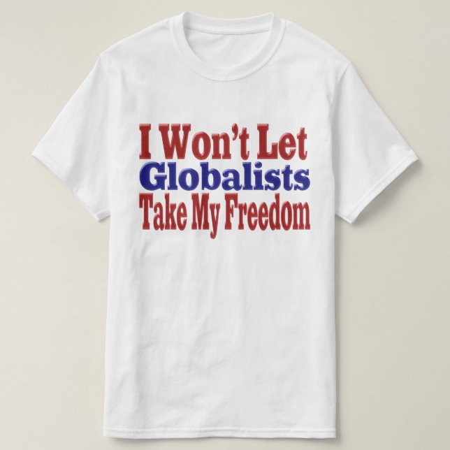 Camiseta Globalistas Não Levam Minha Liberdade (Frente do Design)