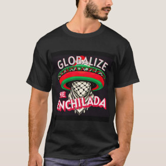 Camiseta Globalize A Enchilada