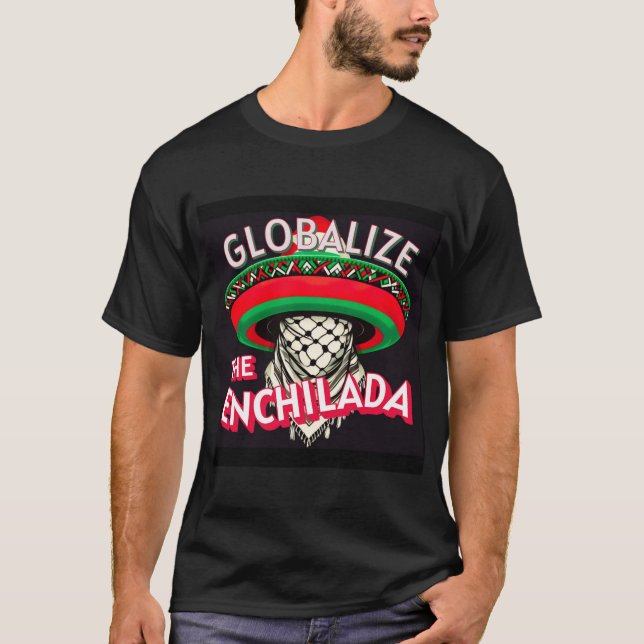Camiseta Globalize A Enchilada (Frente)