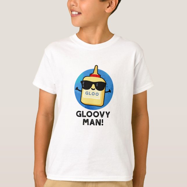 Camiseta Gloovy Man Funny Super Glue Pun (Frente)