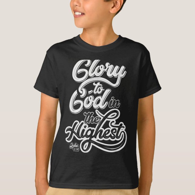 Camiseta Glory To God In The Highest Luke 2_14 Praise Chris (Frente)