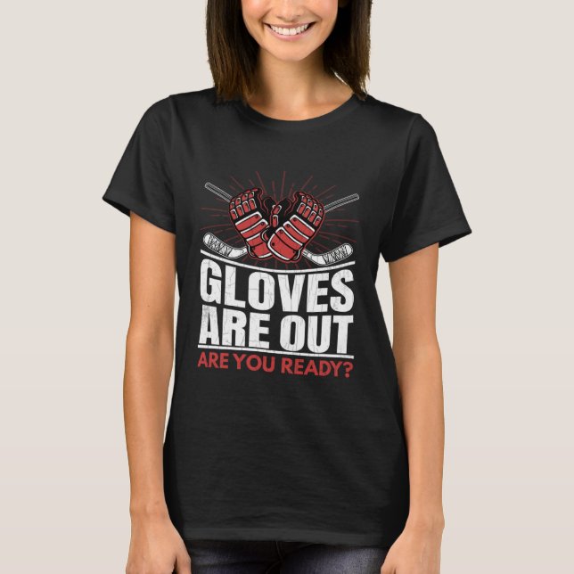 Camiseta Gloves Are Out  Ice Hockey Player Expert Coach Gra (Frente)