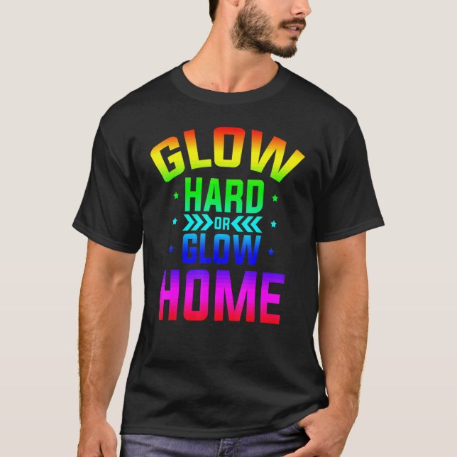 Camiseta Glow Hard Or Glow Home 80s Party 80s Themed Glow P (Frente)