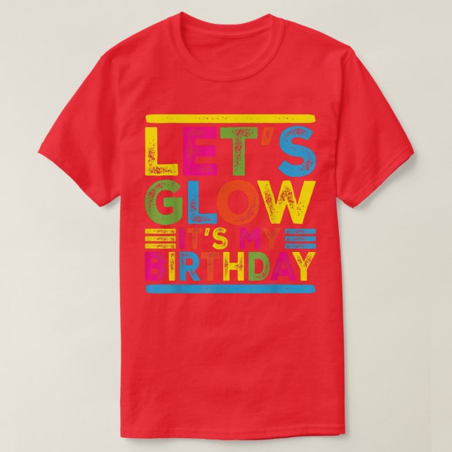 Camiseta Glow Party Squad Lets Glow Party Birthday Night Ma (Frente do Design)