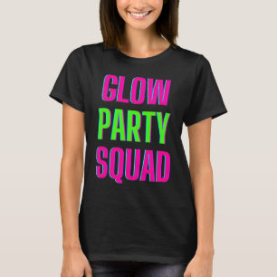Camiseta Glow Party Squad Vamos com brilho Louco presente
