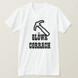 Camiseta glöwr corrach | Nanão Mineiro em galês
