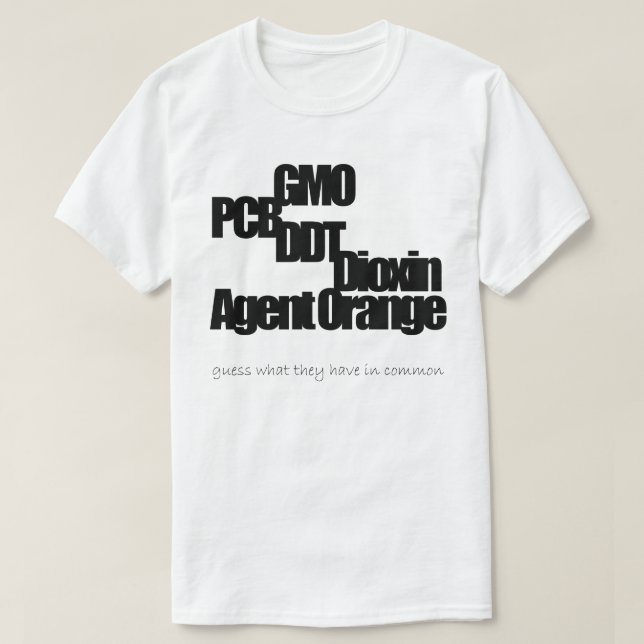 Camiseta GMO, PWB, DDT, dioxina, Agent Orange (1) (Frente do Design)